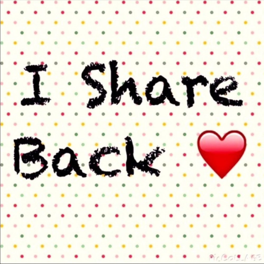 I make sure I share back by next day